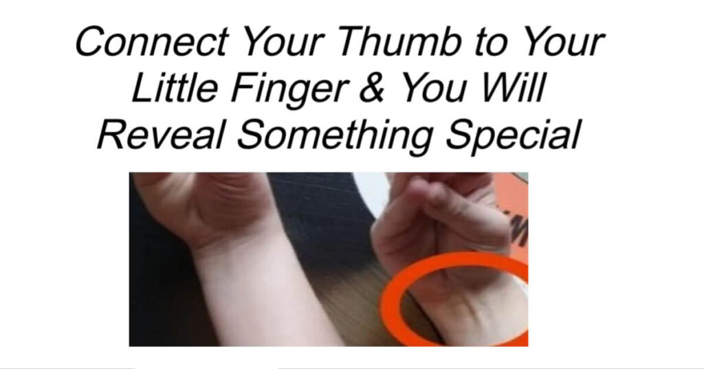 Connect Your Thumb to Your Little Finger