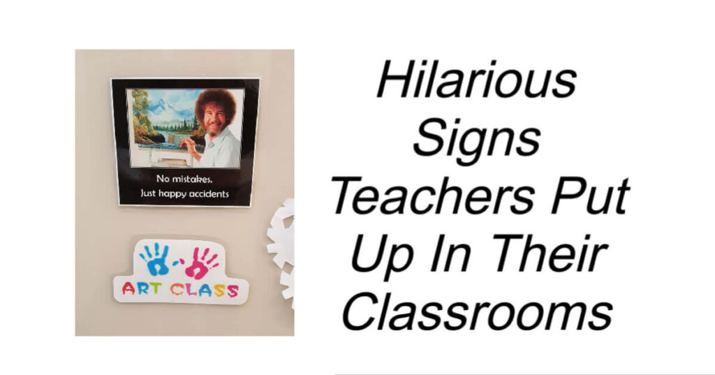 Hilarious Signs Teachers Put Up In Their Classrooms