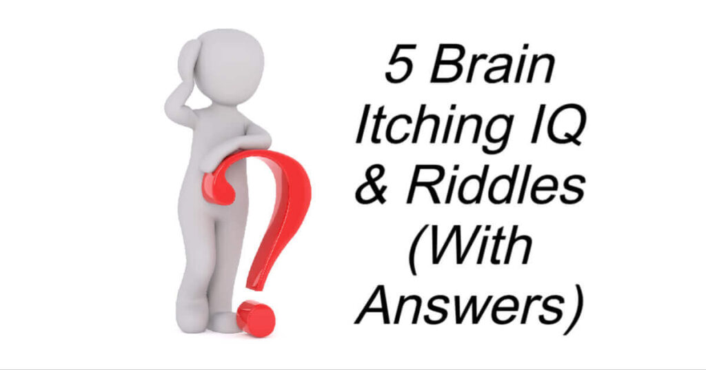 5 Brain Itching IQ & Riddles