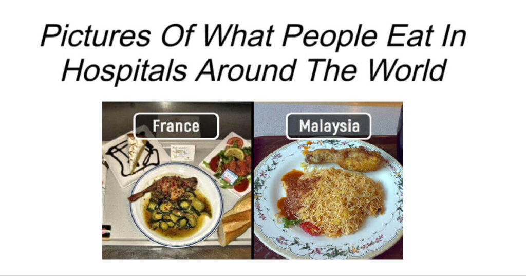 What People Eat In Hospitals Around The World