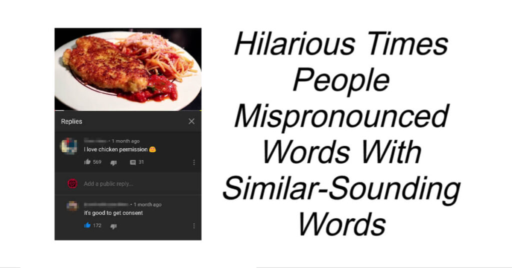 Hilarious Times People Mispronounced Words With Similar-Sounding Words