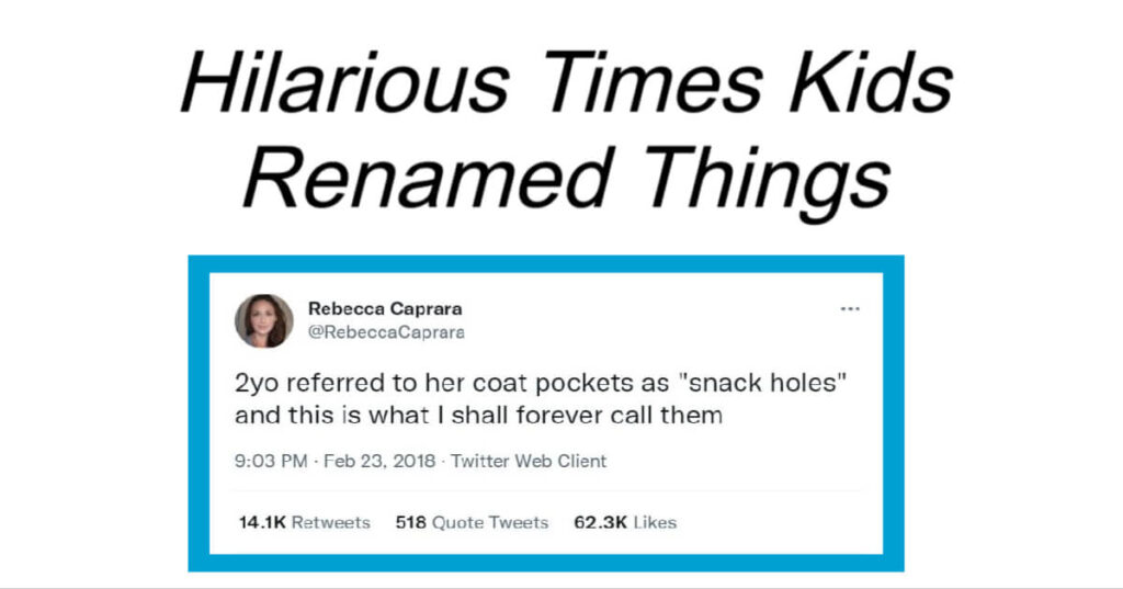 Hilarious Times Kids Renamed Things