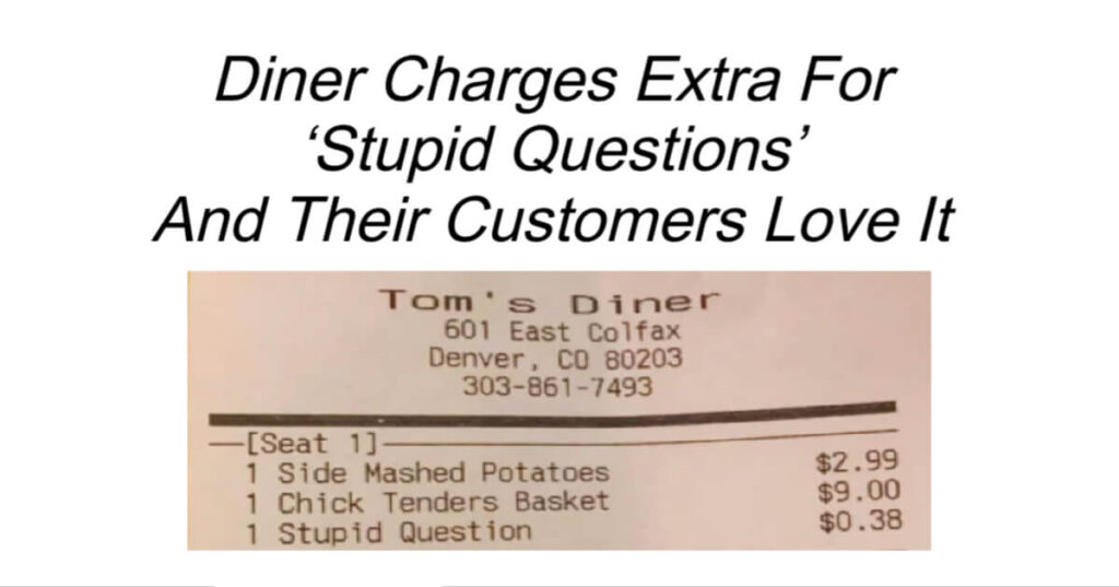 Diner Charges Extra For ‘Stupid Questions’
