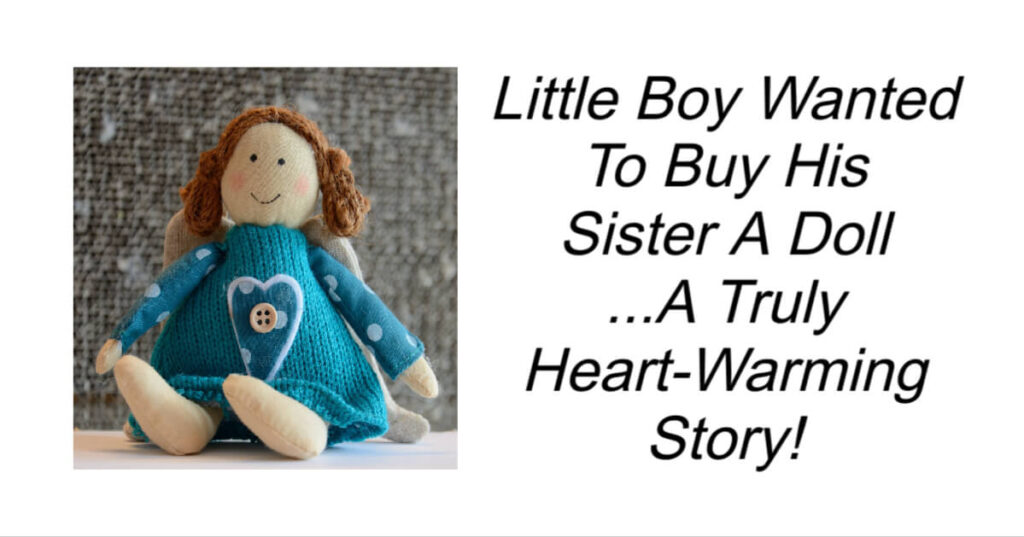 Little Boy Wanted To Buy His Sister A Doll