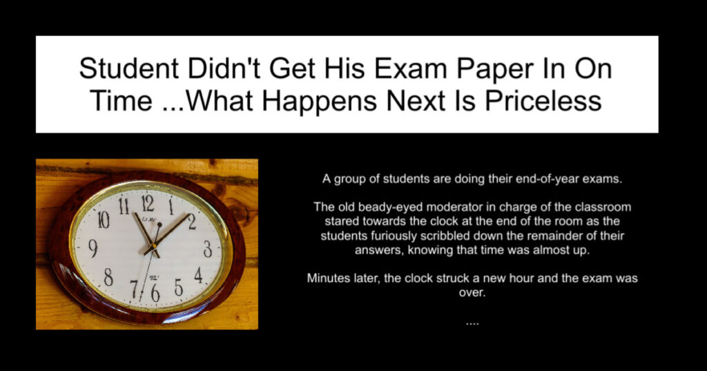 Student Didn't Get His Exam Paper In On Time