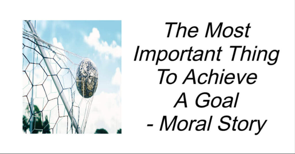 The Most Important Thing To Achieve A Goal