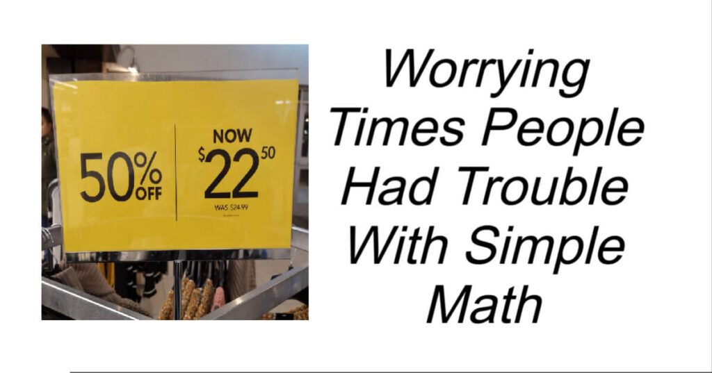 Worrying Times People Had Trouble With Simple Math