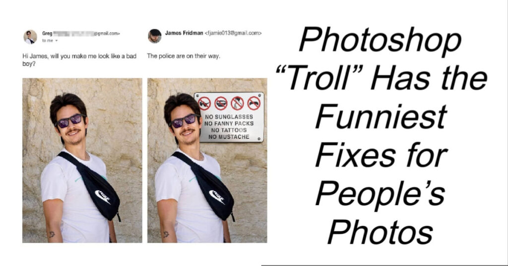 Photoshop “Troll” Has the Funniest Fixes
