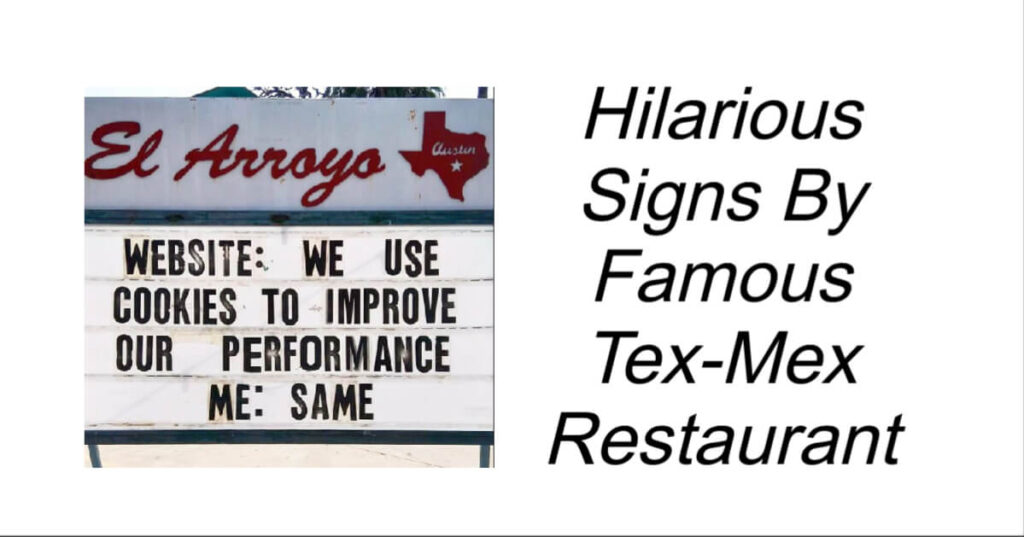Hilarious Signs By Famous Tex-Mex Restaurant