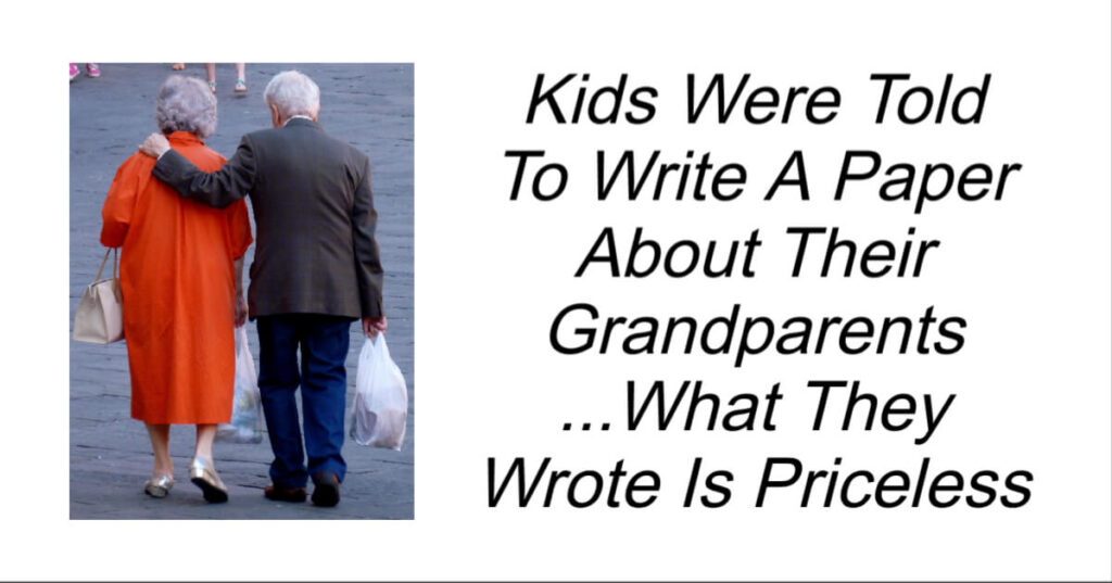 Kids Were Told To Write A Paper About Their Grandparents