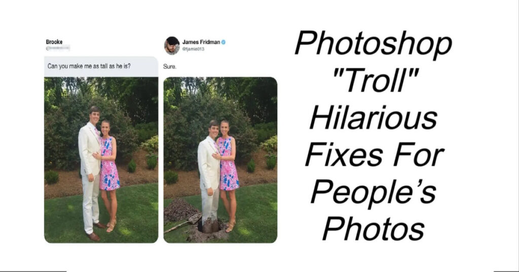 Photoshop "Troll" Hilarious Fixes For People’s Photos
