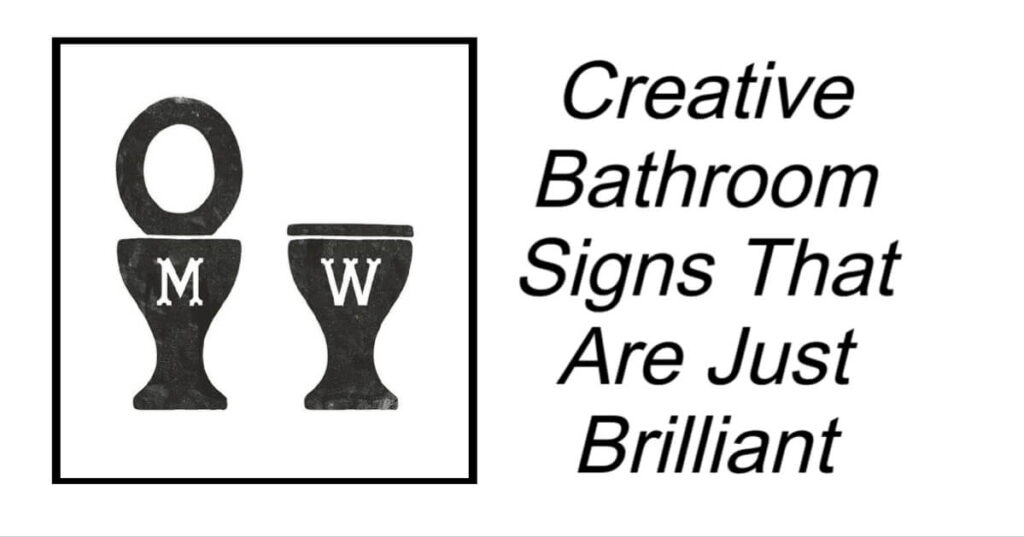 Creative Bathroom Signs That Are Just Brilliant