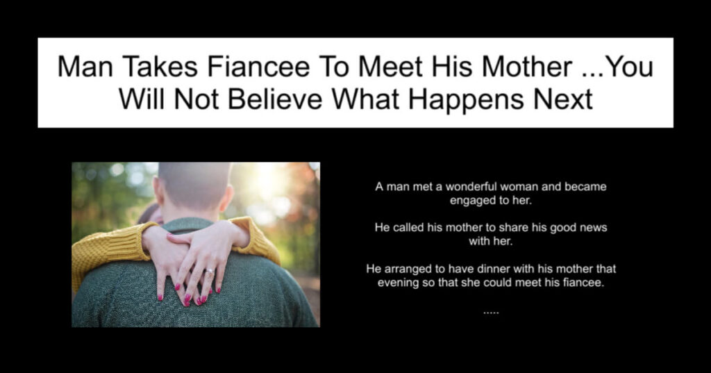 Man Takes Fiancee To Meet His Mother