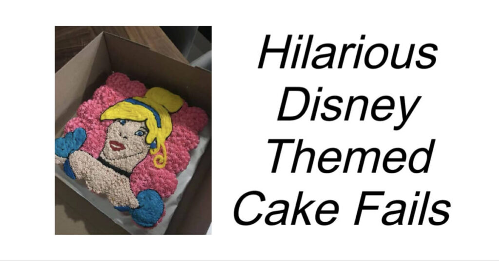 Hilarious Disney-Themed Cake Fails 
