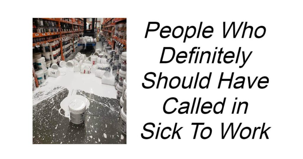 People Who Definitely Should Have Called in Sick To Work