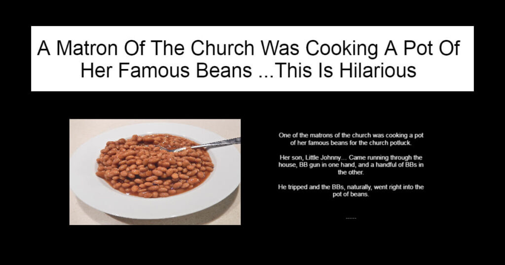 Matron Of The Church Was Cooking A Pot Of Her Famous Beans