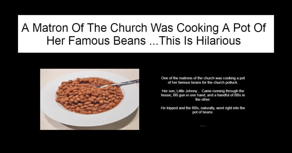 Matron Of The Church Was Cooking A Pot Of Her Famous Beans