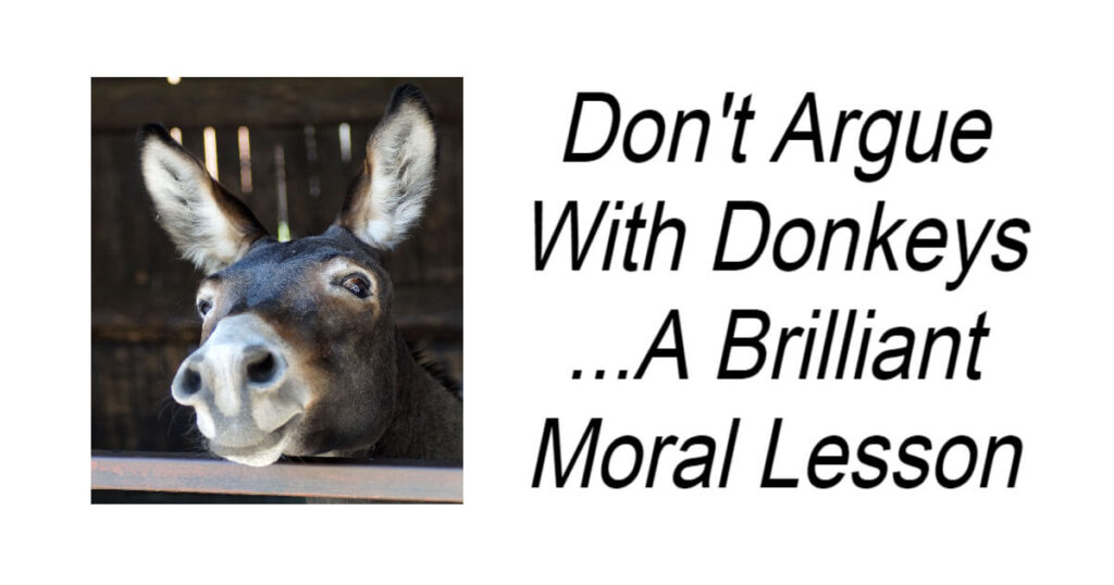 Don't Argue With Donkeys