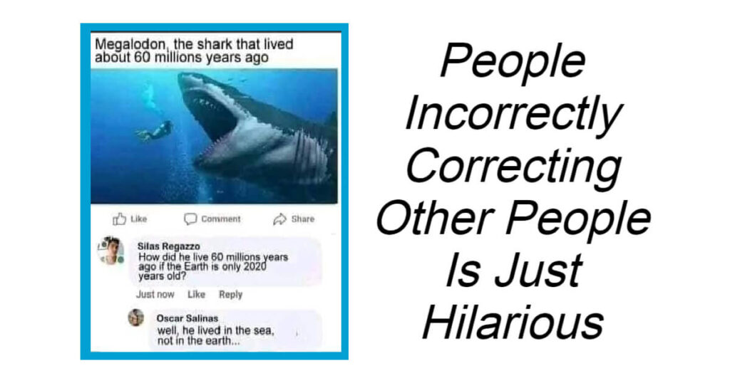 People Incorrectly Correcting Other People Is Just Hilarious