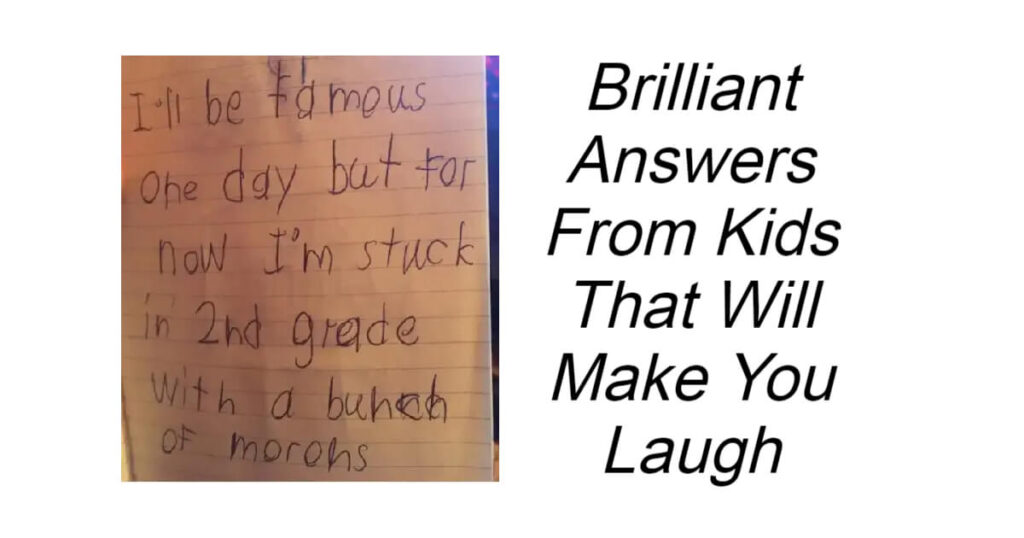 Brilliant Answers From Kids That Will Make You Laugh