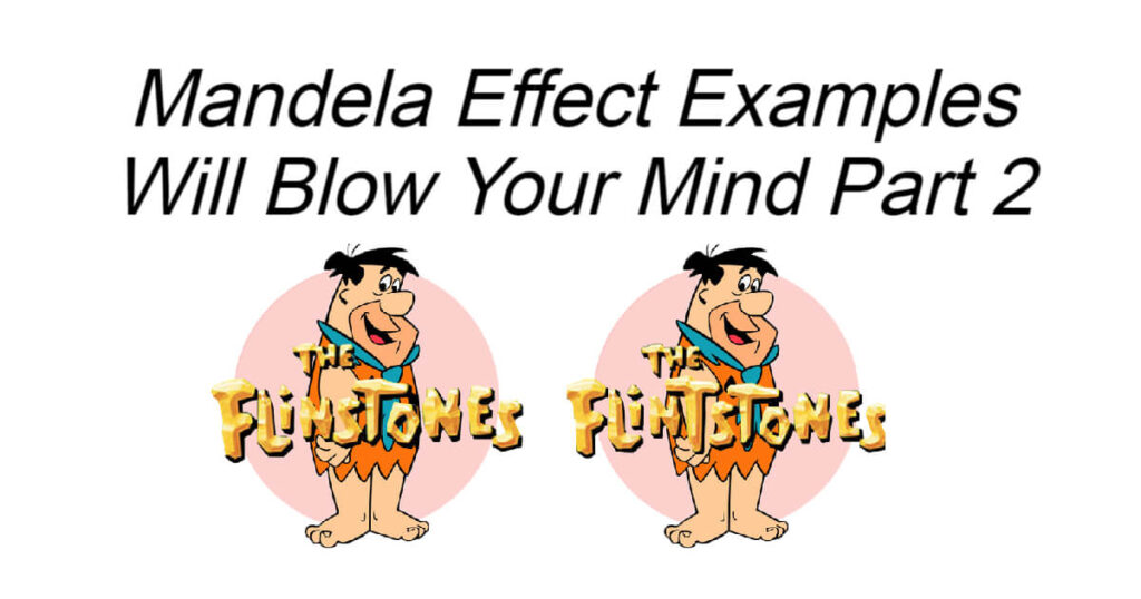 Mandela Effect Examples Will Blow Your Mind