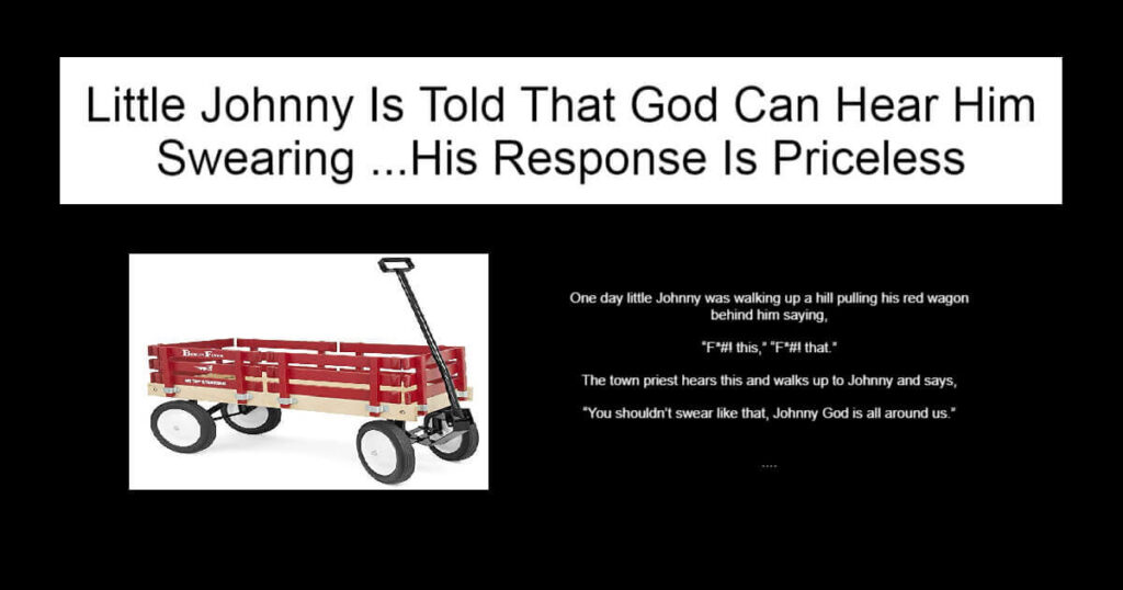 Little Johnny Is Told That God Can Hear Him Swearing