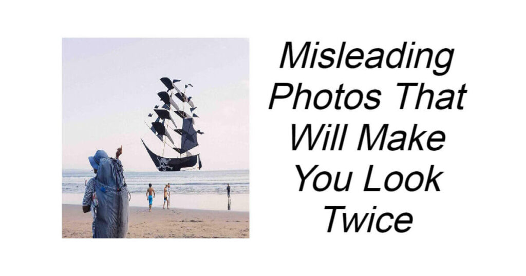 Misleading Photos That Will Make You Look Twice