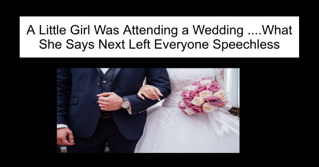 A Little Girl Was Attending a Wedding