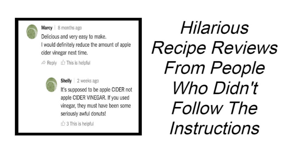 Hilarious Recipe Reviews From People Who Didn't Follow The Instructions