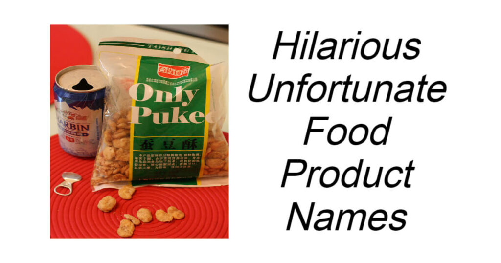 Hilarious Unfortunate Food Product Names