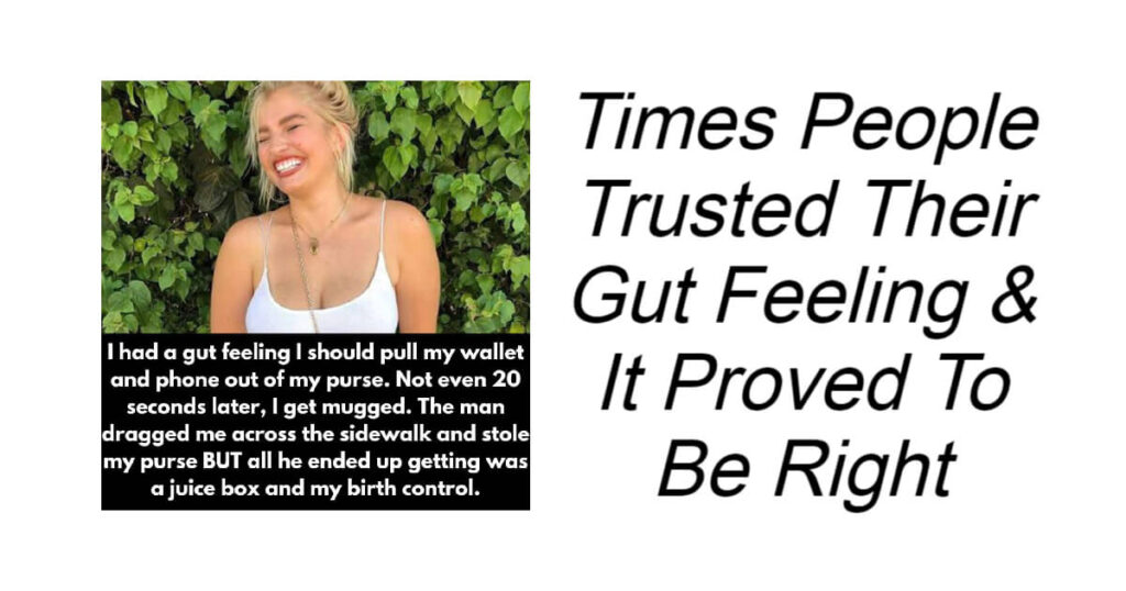 Times People Trusted Their Gut Feeling