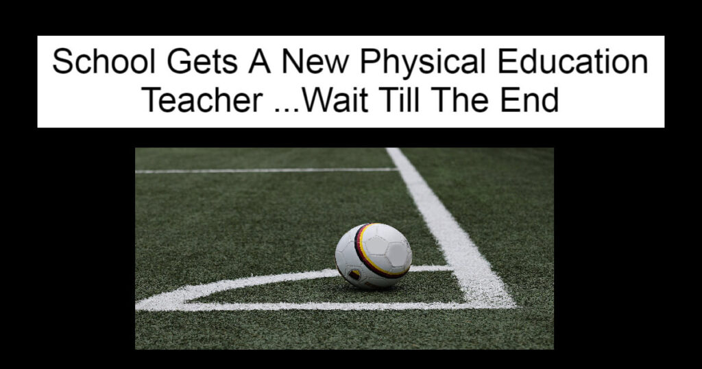 School Gets A New Physical Education Teacher