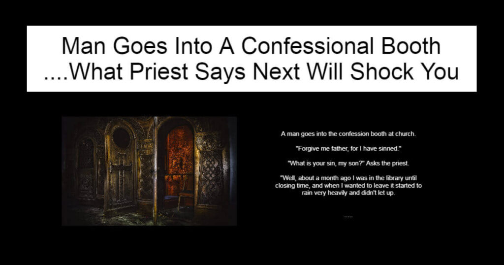 Man Goes Into A Confessional Booth