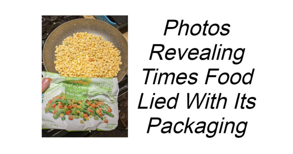 Photos Revealing Times Food Lied With Its Packaging