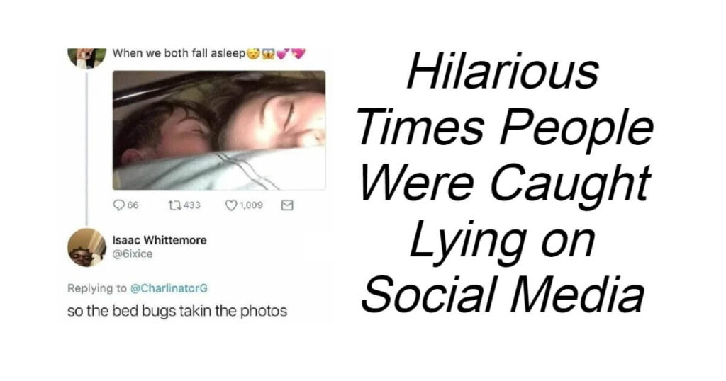 Hilarious Times People Were Caught Lying on Social Media