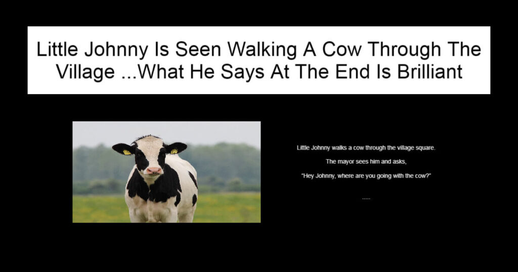Little Johnny Is Seen Walking A Cow Through The Village