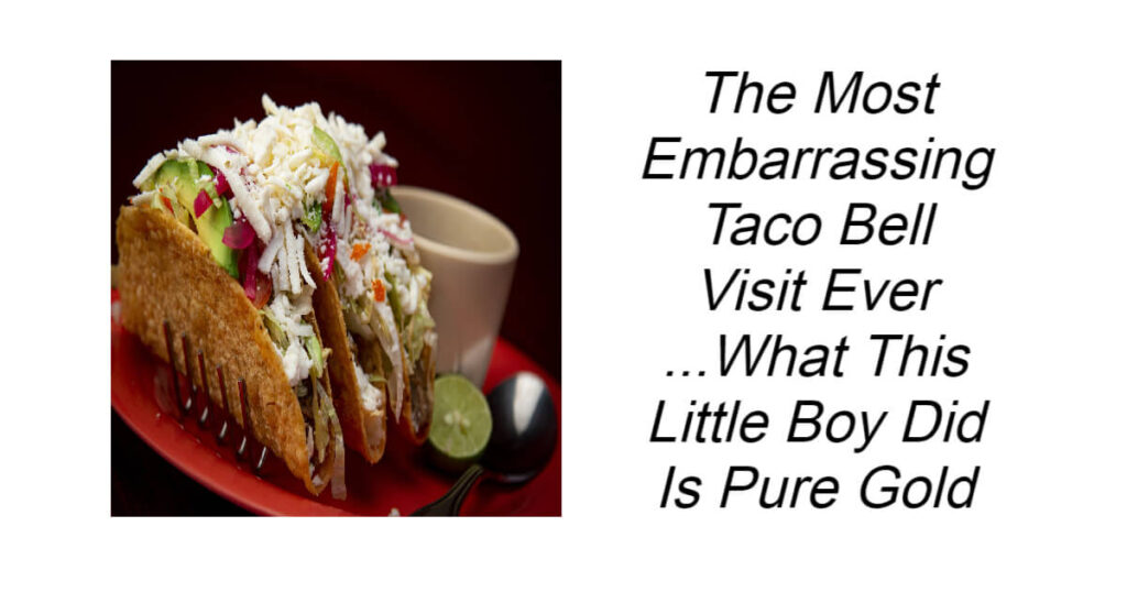 The Most Embarrassing Taco Bell Visit Ever
