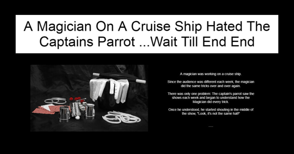 A Magician On A Cruise Ship Hated The Captains Parrot