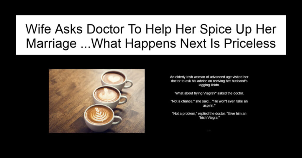 Wife Asks Doctor To Help Her Spice Up Her Marriage