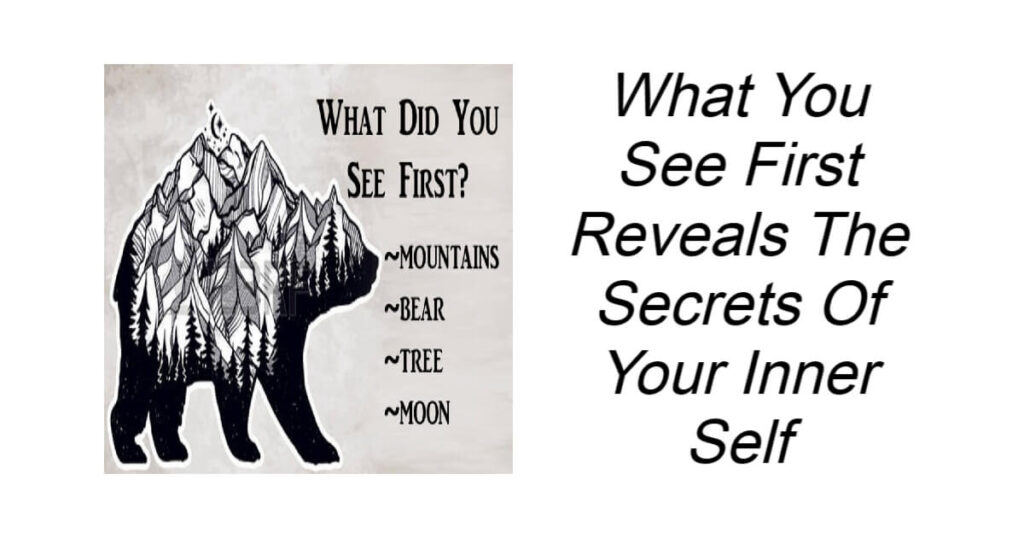 What You See First Reveals The Secrets Of Your Inner Self