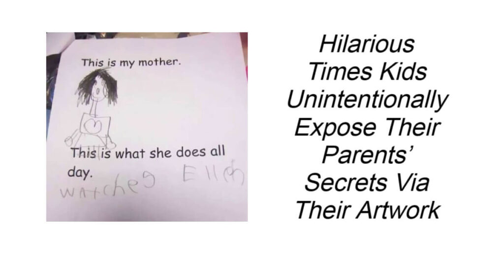 Hilarious Times Kids Unintentionally Expose Their Parents’ Secrets Via Their Artwork