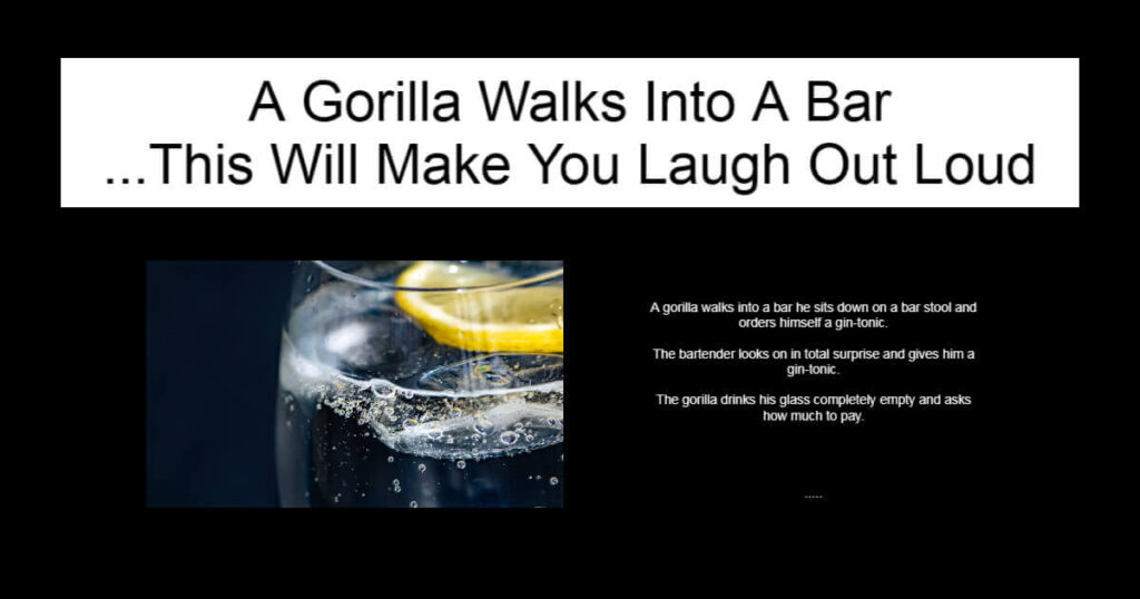 A Gorilla Walks Into A Bar