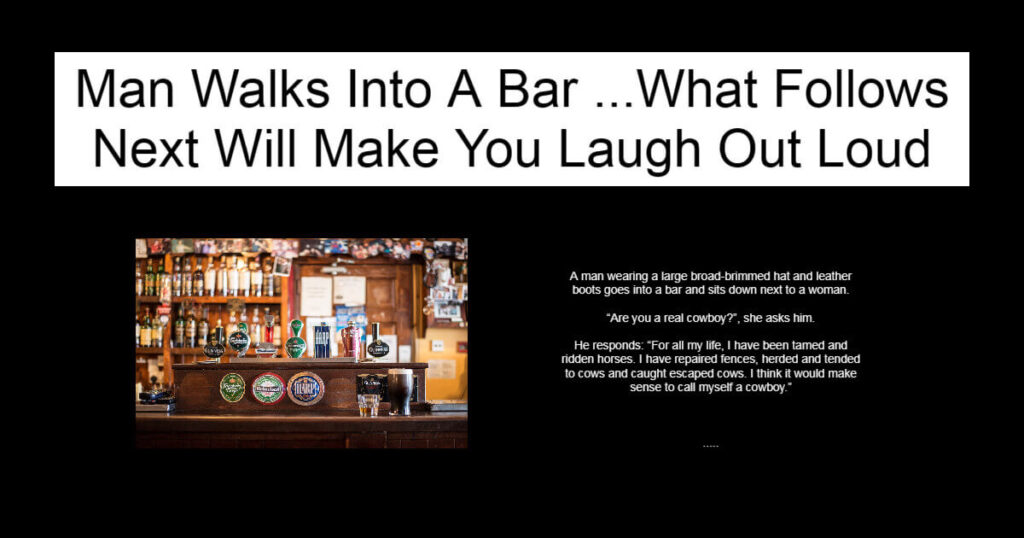 Man Walks Into A Bar