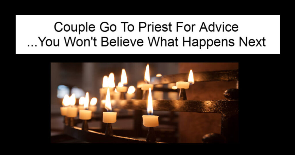 Couple Go To Priest For Advice