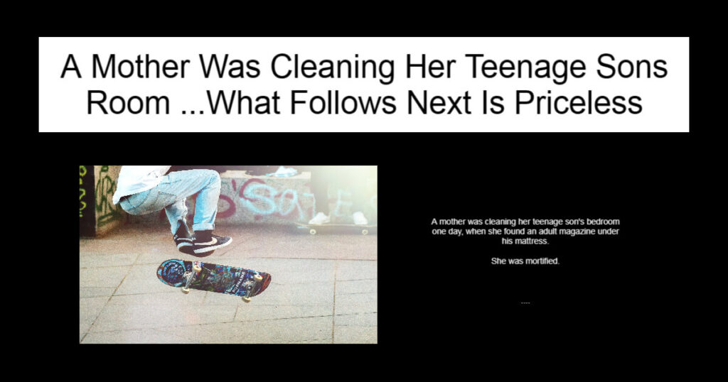 A Mother Was Cleaning Her Teenage Sons Room