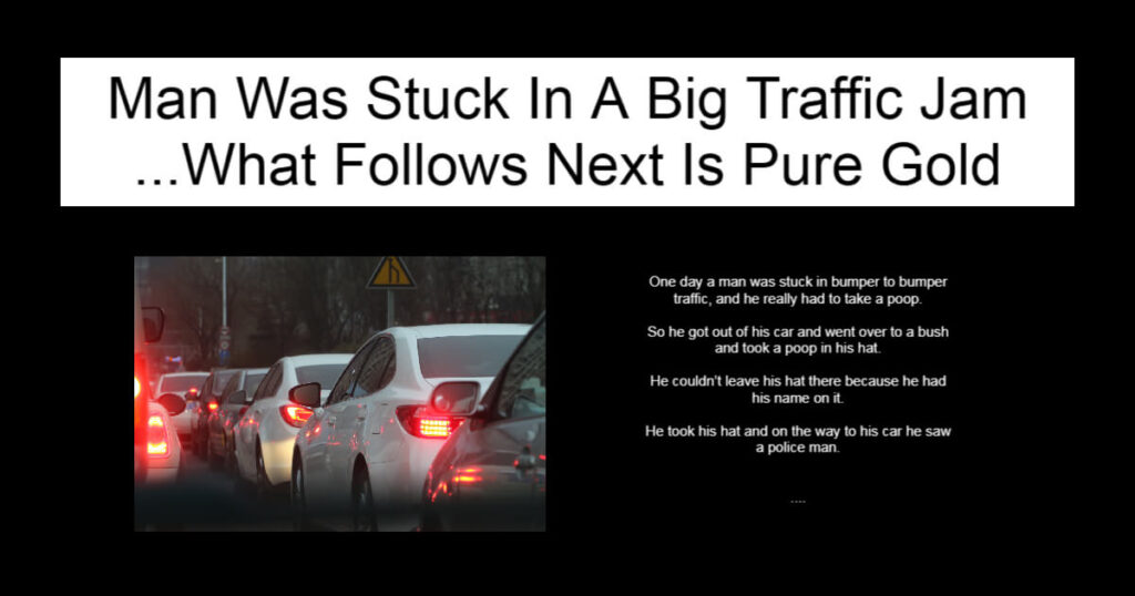 Man Was Stuck In A Big Traffic Jam