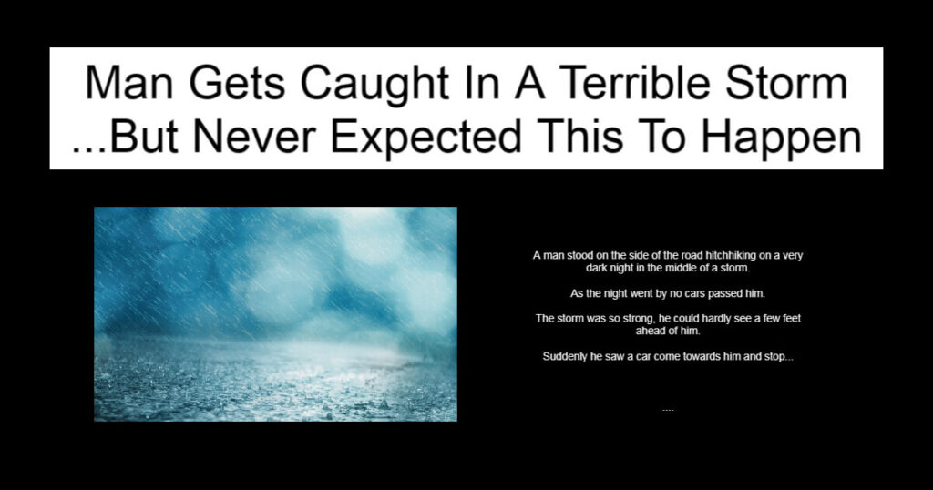 Man Gets Caught In A Terrible Storm
