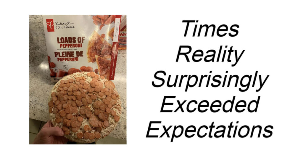 Times Reality Surprisingly Exceeded Expectations