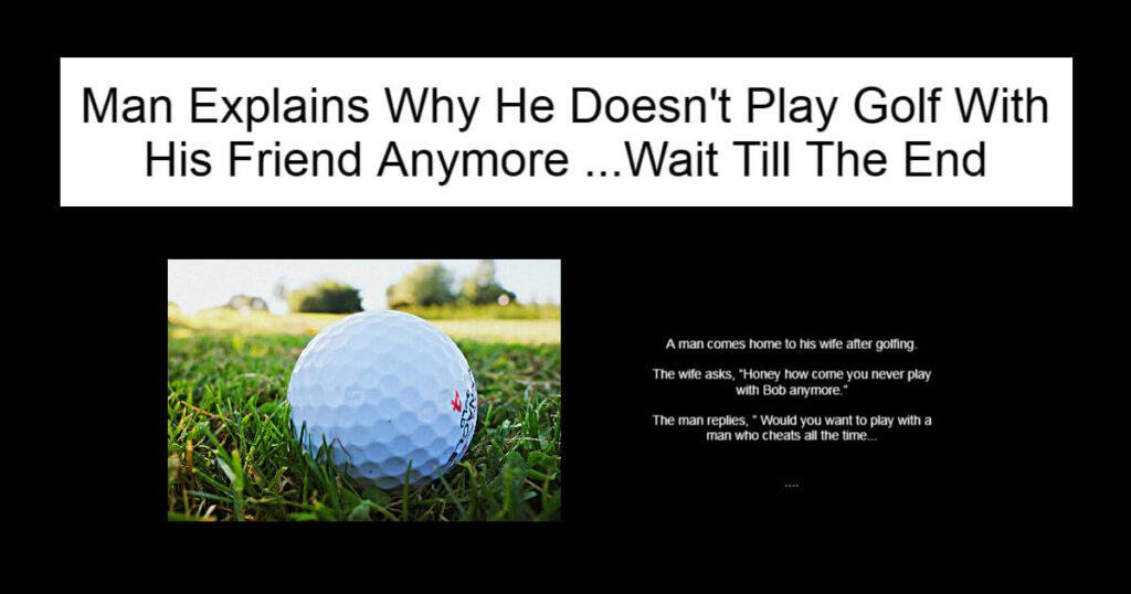 Man Explains Why He Doesn't Play Golf