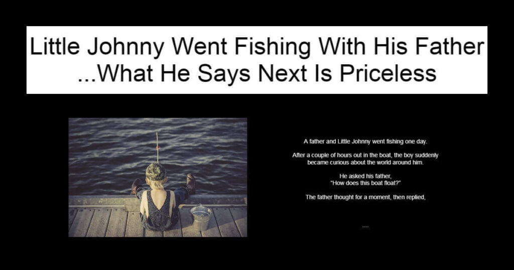 Little Johnny Went Fishing With His Father